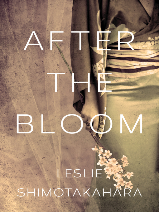 Title details for After the Bloom by Leslie Shimotakahara - Available